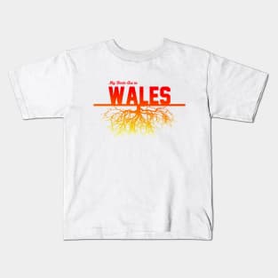 My Roots Are in Wales Kids T-Shirt